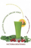 Revolutia smoothie-urilor verzi - Victoria Boutenko