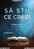 Sa stii ce crezi - Editura Scriptum