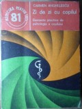 ZI DE ZI CU COPILUL. ELEMENTE PRACTICE DE PSIHOLOGIE A COPILULUI-CARMEN ANGHELESCU-235375