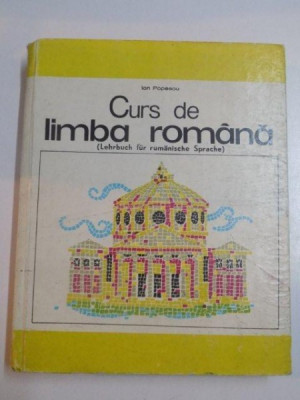 CURS DE LIMBA ROMANA. (LEHRBUCH FUR RUMANISCHE SPRACHE) - ION POPESCU VOL.2 foto