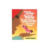 The Teeny-Weeny Unicorn's Great Big Wish