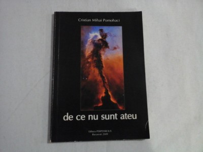 De ce nu sunt ateu - Cristian Mihai Pomohaci foto