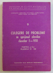 CULEGERE DE PROBLEME IN SPRIJINUL ELEVILOR CLASELOR I - VIII - PARTEA A II -A - CLASELE VI - VIII de CONSTANTIN CARBUNARU ...JULIA SEBESTYEN , 1983 foto