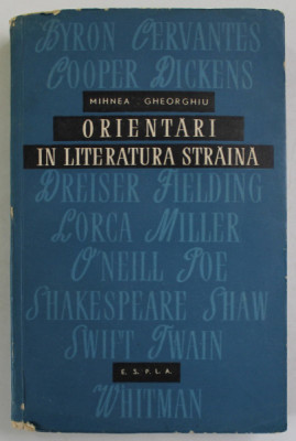 ORIENTARI IN LITERATURA STRAINA de MIHNEA GHEORGHIU , 1958 foto