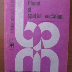 Planul si spatiul euclidian-Dan Branzei, Sebastian Anita, Constantin Cocea