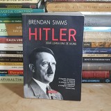 BRENDAN SIMMS - HITLER : DOAR LUMEA ERA DE AJUNS ( O BIOGRAFIE ) , POLIROM , 2023 *