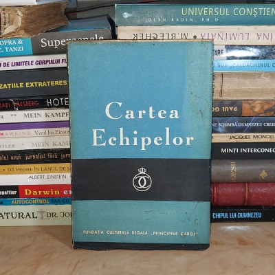 CARTEA ECHIPELOR , FUNDATIA CULTURALA REGALA &amp;#039;&amp;#039;PRINCIPELE CAROL&amp;#039;&amp;#039; , 1939 * foto
