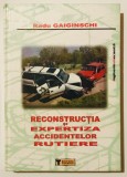 Reconstructia si expertiza accidentelor rutiere, Radu Gaiginschi, Editura Tehnica, 2009, Inginerie mecanica,fizica,matematica,asigurari,accidentologie, Teora