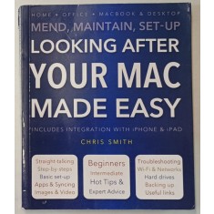 LOOKING AFTER YOUR MAC MADE EASY by CHRIS SMITH , 2014