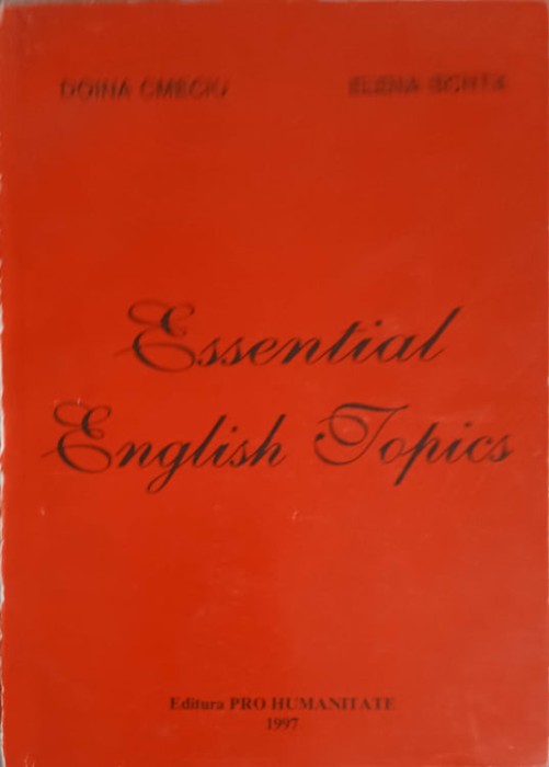 ESSENTIAL ENGLISH TOPICS-DOINA CMECIU, ELENA BONTA-255561