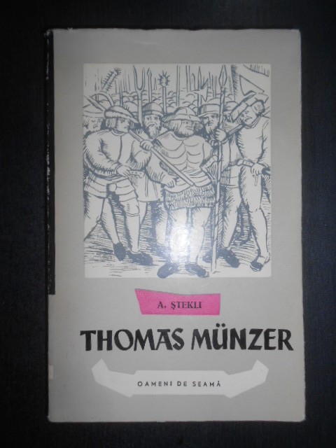 A. Stekli - Thomas Munzer (1963, colectia Oameni de seama)