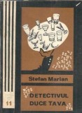 Detectivul duce tava de Stefan Marian, carte politista Editura Junimea, colectia Fantomas, aparuta in 1972, 205 pagini
