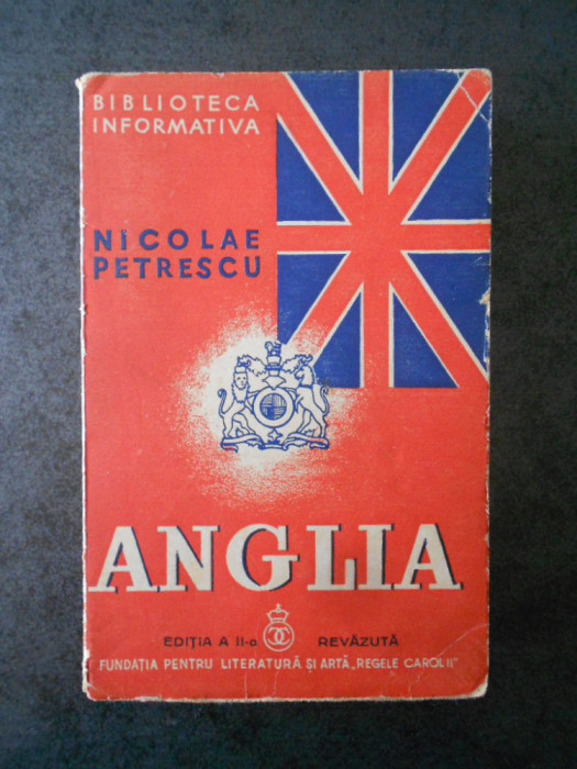 Nicolae Petrescu - Anglia. Societatea. Statul. Civilizatia (1939)