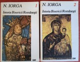 Istoria Bisericii Romanesti, 2 vol - Nicolae Iorga (1995)