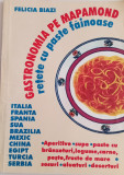 GASTRONOMIA PE MAPAMOND - REȚETE CU PAȘTE FĂINOASE - FELICIA BIAZI