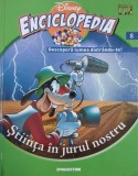 Enciclopedia Disney, Volumul 8: Stiinta in jurul nostru - Enciclopedie pentru copii