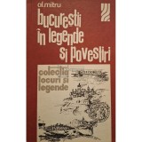 Al. Mitru - Bucurestii in legende si povestiri (Editia: 1975)