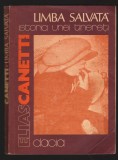 C10113 - LIMBA SALVATA. ISTORIA UNEI TINERETI - ELIAS CANETTI