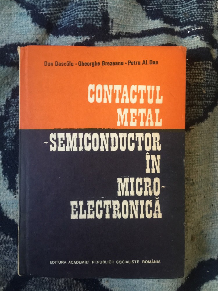 h0b Contactul metal - Semiconductor in micro-electronica - Dan Dascalu ...