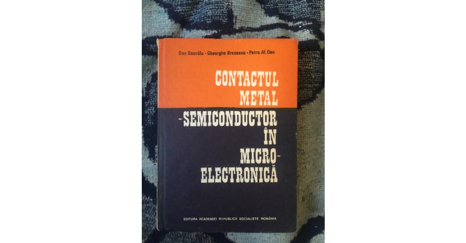 h0b Contactul metal - Semiconductor in micro-electronica - Dan Dascalu ...