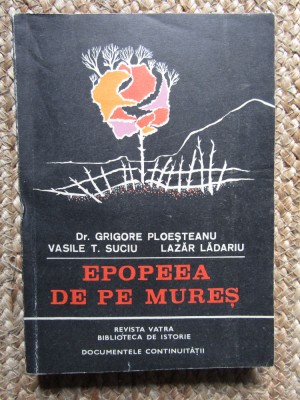 EPOPEEA DE PE MURES de GRIGORE PLOESTEANU ...LAZAR LADARIU , 1985 foto