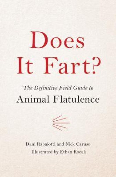 Does It Fart?: The Definitive Field Guide to Animal Flatulence