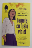 FEMEIA CU FUSTA VIOLET de NATSUKO IMAMURA , 2022, Humanitas Fiction