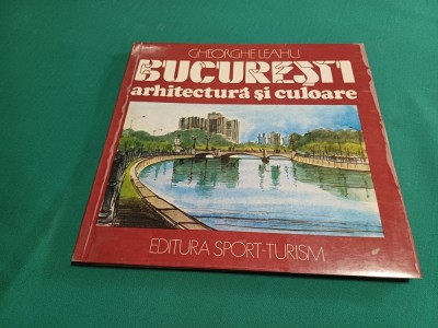 BUCUREȘTI ARHITECTURĂ ȘI CULOARE / GHEORGHE LEAHU / 1988 * 01BIS foto