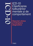 ICD-10 Clasificarea tulburărilor mentale şi de comportament. Descrieri clinice şi &icirc;ndreptare diagnostice - Volum colectiv, Trei