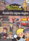 Clubul detectivilor. Bijuteriile reginei Angliei, Gama, carte povesti copii, limba romana, coperta brosata, stare buna