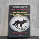 John J. Mearsheimer - Adevarul despre minciunile din politica internationala: De ce mint liderii? | Relatii internationale, putere