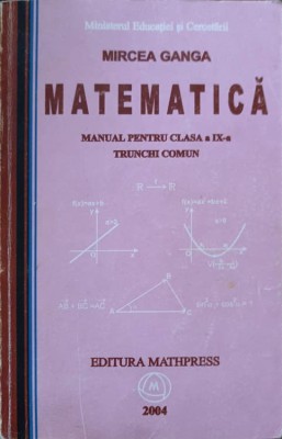 MATEMATICA. MANUAL PENTRU CLASA A IX-A TRUNCHI COMUN-MIRCEA GANGA-257457 foto