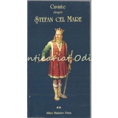 Cuvinte Despre Stefan Cel Mare - Mircea Eliade, Emil Turdeanu, Faust Bradescu