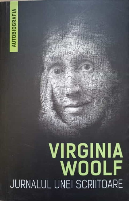 JURNALUL UNEI SCRIITOARE. FRAGMENTE DIN JURNALUL VIRGINIEI WOOLF-VIRGINIA WOOL-258230