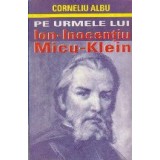 Pe urmele lui Ion-Inocentiu Micu-Klein
