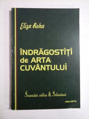 INDRAGOSTITI DE ARTA CUVANTULUI (Incercari critice &amp;amp; Interviuri) * (autograf si dedicatie pentru generalul Iulian Vlad) foto
