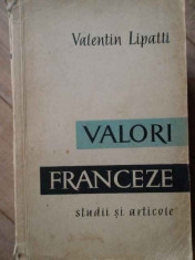 Valori Franceze Studii Si Articole - Valentin Lipatti ,308537 foto