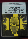 CHIRURGIA TRAUMATISMELOR OSTEOATICULARE BUCURESTI 1989-PROF.DR.GHEORGHE NICULESCU