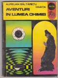 bnk ant Aurelian Baltaretu - Aventuri in lumea chimiei