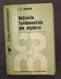 I. R. Safarevici - Notiunile fundamentale ale algebrei