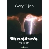 Visszaj&aacute;tsz&aacute;s: Az &aacute;lom - Gary Elijah