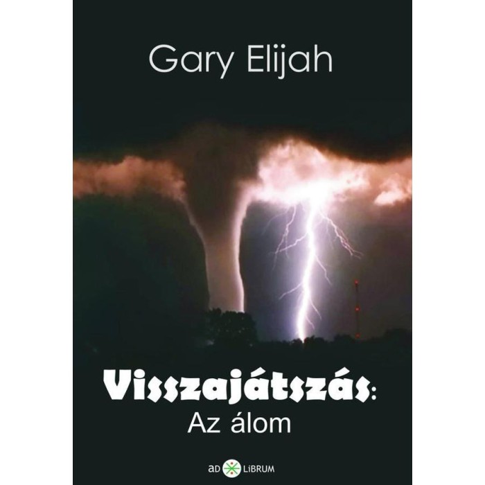 Visszaj&aacute;tsz&aacute;s: Az &aacute;lom - Gary Elijah