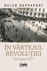 &Icirc;n v&acirc;rtejul revoluției. Petrograd 1917