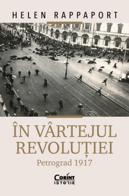 &amp;Icirc;n v&amp;acirc;rtejul revoluției. Petrograd 1917 foto