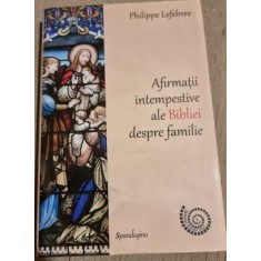 Philippe Lefebvre - Afirmatii Intermpestive ale Bibliei Despre Familie