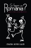 Ce facem cu Romania? - Cristina Nemerovschi
