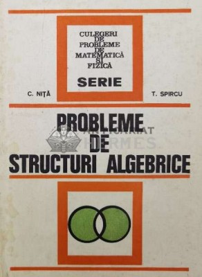 Probleme de structuri algebrice - C. Nita ($W53) foto