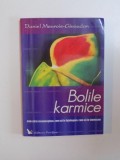 BOLILE KARMICE , CUM SA LE RECUNOASTEM , CUM SA LE INTELEGEM , CUM SA LE VINDECAM de DANIEL MEUROIS - GIVAUDAN , 2007