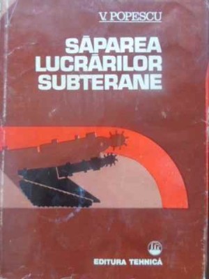 SAPAREA LUCRARILOR SUBTERANE-V. POPESCU-231443 foto