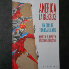 MARTIN S. MARTIN, CRISTIAN PATRASCONIU - AMERICA LA RASCRUCE (2017)